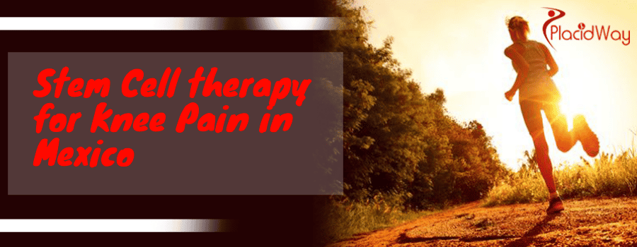 Stem Cell Therapy for Knee Pain in Mexico